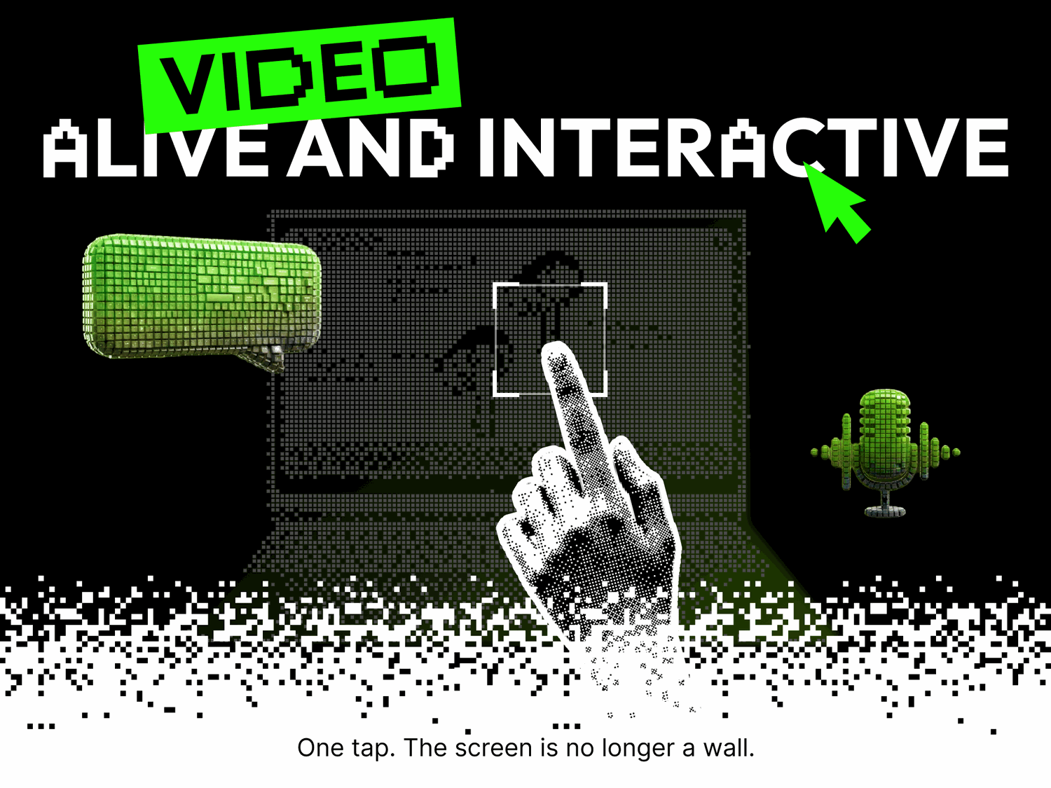 Tap8: video, alive and interactive. One tap, and the screen is no longer a wall